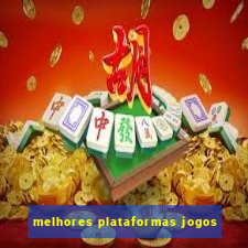 melhores plataformas jogos